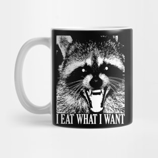 I EAT WHAT I WANT - Raccoon Lifestyle Mug